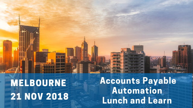 Accounts Payable Automation Lunch and Learn - Melbourne - Nov 2018