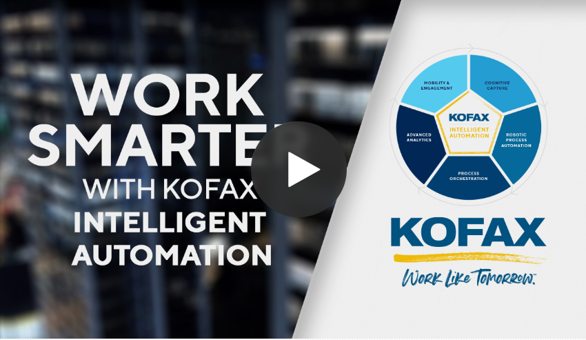 Work Smarter with Kofax Intelligent Automation